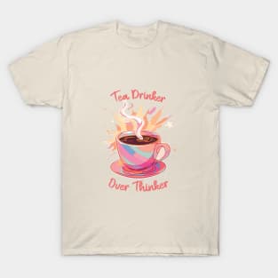 Tea drinker - Over thinker T-Shirt